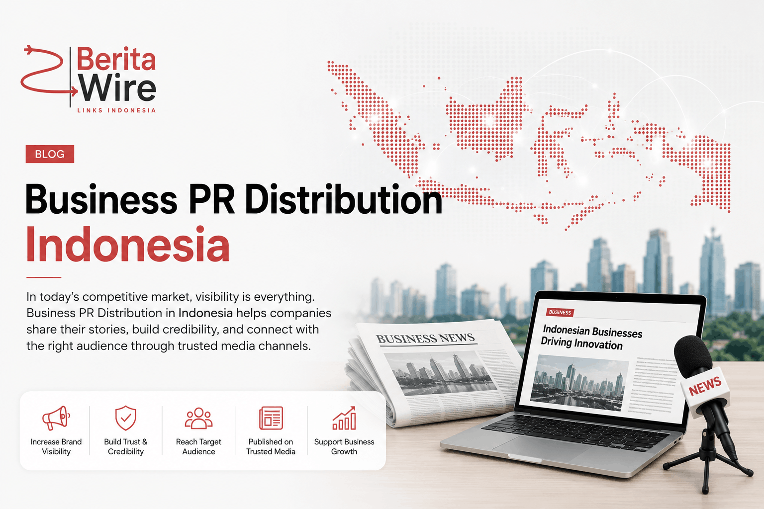 Business PR Distribution Indonesia: Why Every Brand Needs Strategic Press Release Distribution